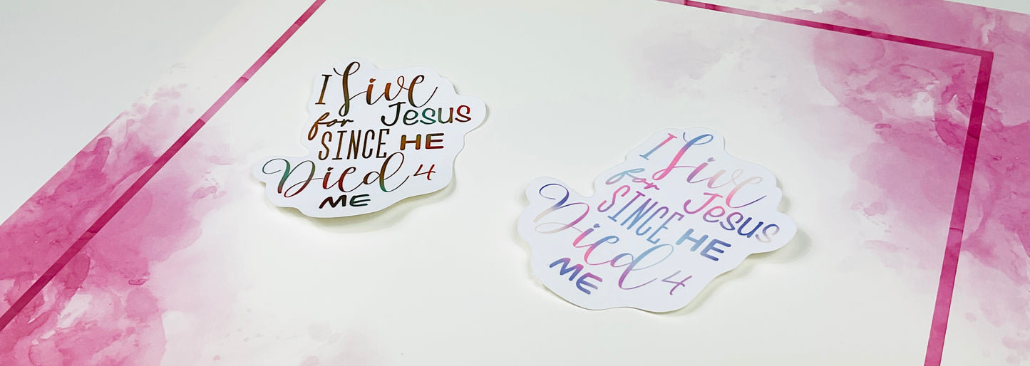 I Live for Jesus Since He Died For Me