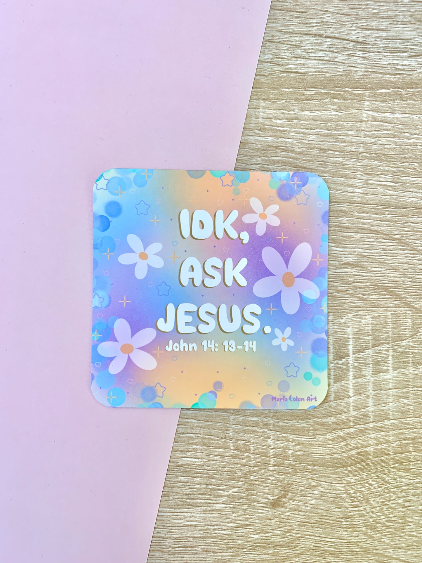 IDK, ASK JESUS Print